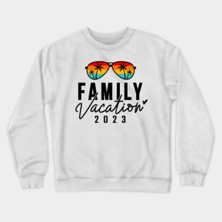 Family Vacation 2023 Crewneck Sweatshirt